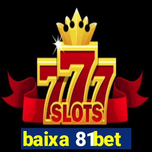 baixa 81bet